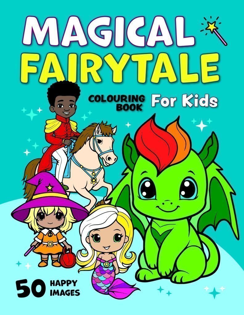 Magical Fairytale Colouring Book for Kids - 50 Big, Easy & Happy Colouring Pages of Princesses, Elves, Queens, Mermaids, Knights, Dragons, Wizards and more for Children Aged 2+