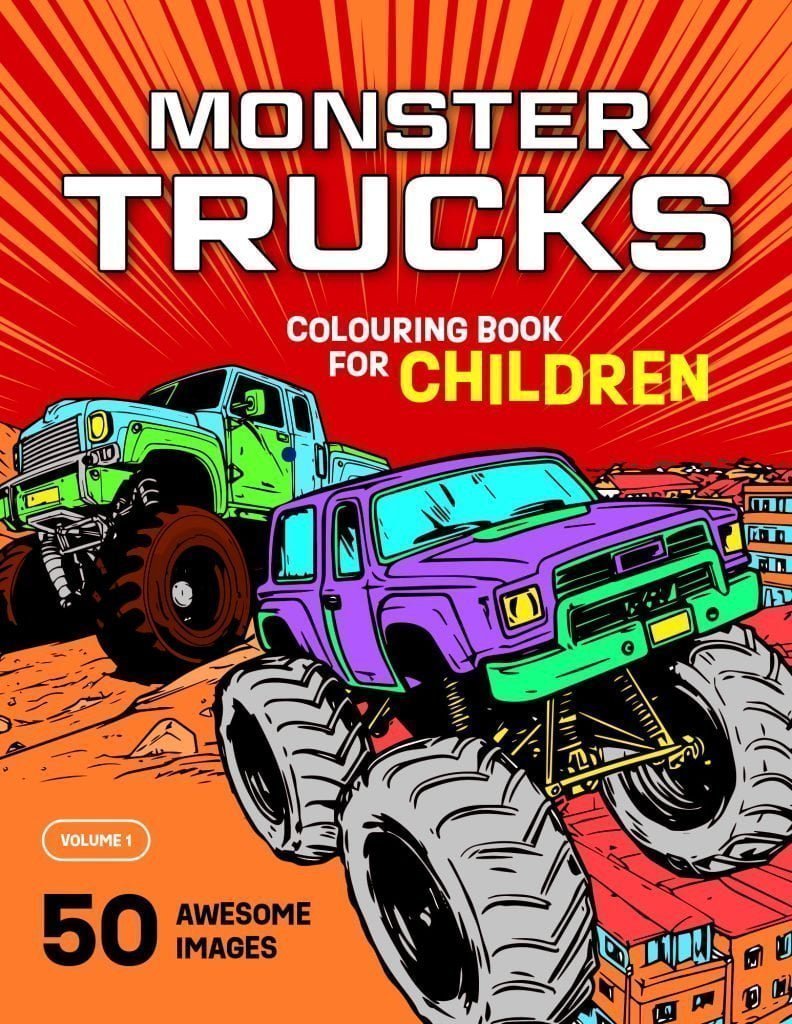 Monster Trucks Colouring Book for Children (Vol. 1) 50 Awesome Colouring Pages of Monster Trucks for Boys and Girls Aged 5 and up by Captain Colouring Book