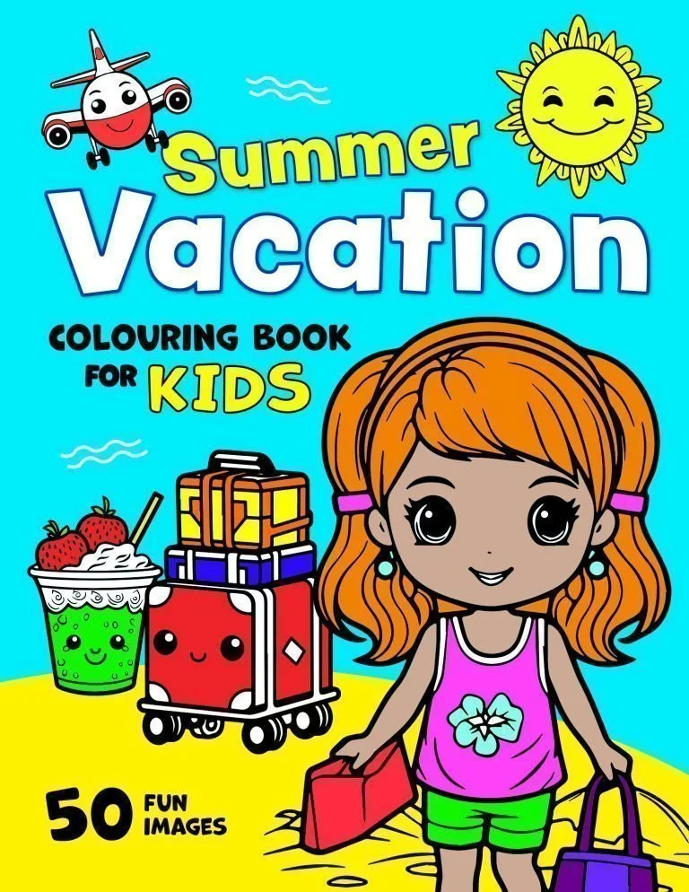 Summer Vacation Colouring Book for Kids: 50 Fun Holiday Images. Big, Fun and Cute Colouring Pages for Children Aged 2+