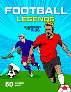 Football Legends Colouring Book for Kids – 50 Awesome Colouring Pages of World Soccer Heroes for Boys and Girls Aged 5-12